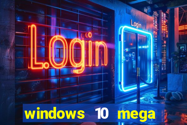 windows 10 mega lite download